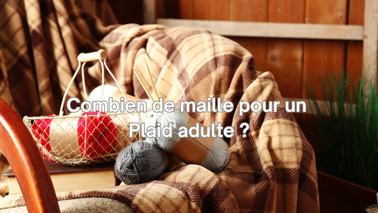 Combien de maille pour un plaid tricot adulte ?