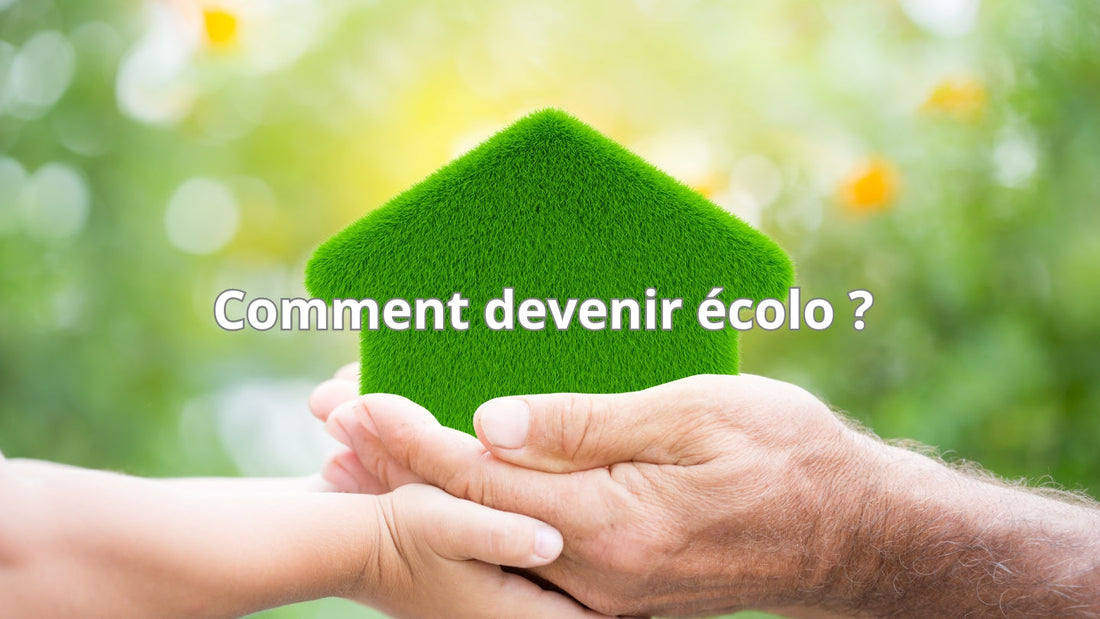 Comment devenir écolo ?