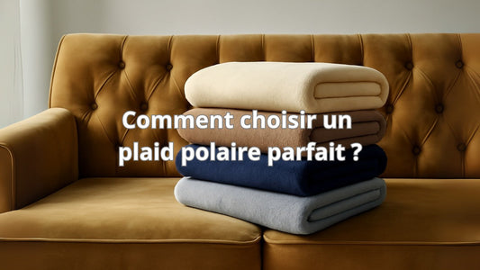 Comment choisir un plaid polaire parfait