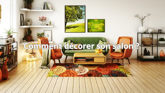 Comment décorer son salon ?