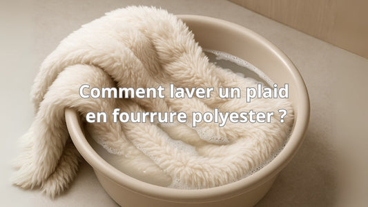 Comment laver un plaid fourrure polyester ?