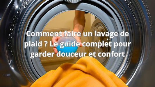 Comment faire un lavage de plaid ?
