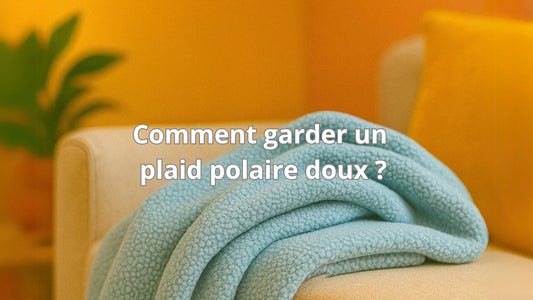 Comment garder un plaid polaire doux