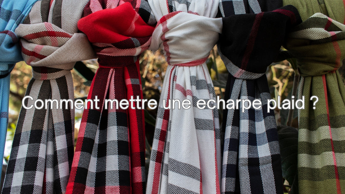 Comment mettre une echarpe plaid ?