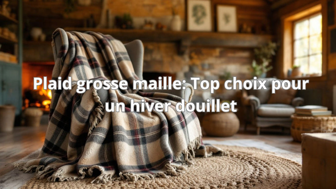 Grosse maille plaid: Top choix pour un hiver douillet