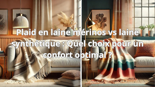 Plaid en laine mérinos vs laine synthétique : Quel choix pour un confort optimal ?